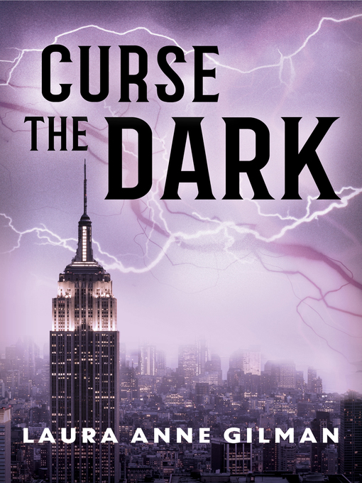 Title details for Curse the Dark by Laura Anne Gilman - Available